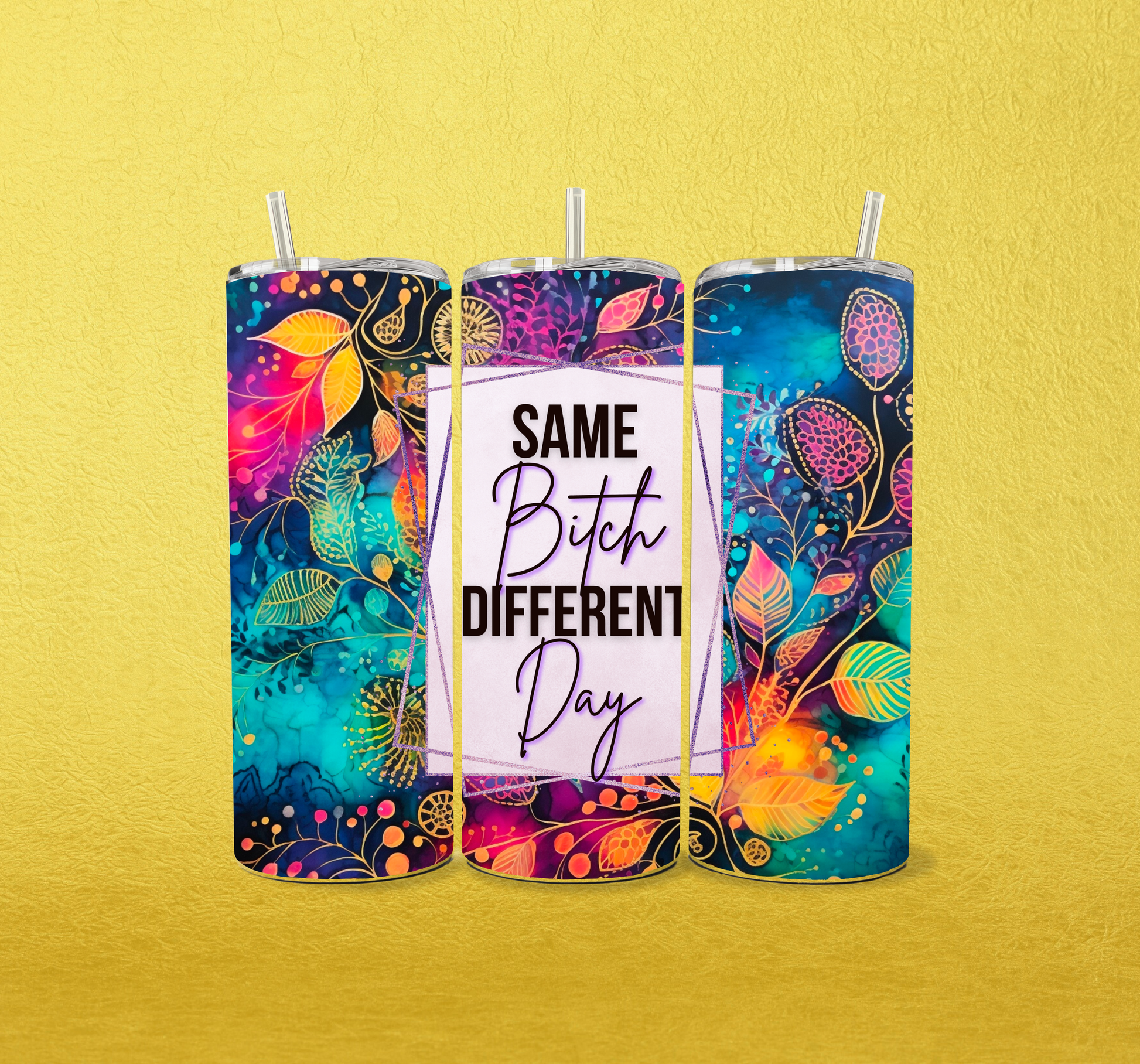 Same Bitch, Different Day 20oz Skinny Tumbler